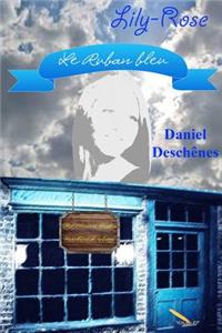 Lily-Rose Tome 1 Le ruban bleu