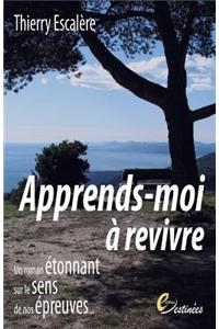 Apprends-Moi a Revivre