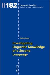 Investigating Linguistic Knowledge of a Second Language