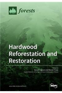 Hardwood Reforestation and Restoration
