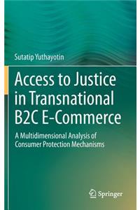 Access to Justice in Transnational B2c E-Commerce
