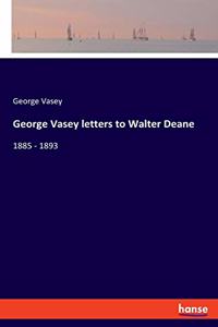 George Vasey letters to Walter Deane