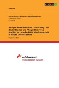 Analyse der Musikstücke Dieser Weg von Xavier Naidoo und Augenblick von Bushido im LehrplanPLUS. Musikunterricht in Haupt- und Realschule