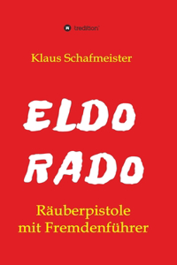 ELDORADO - Räuberpistole mit Fremdenführer