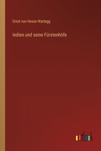 Indien und seine Fürstenhöfe
