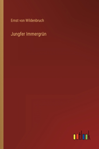 Jungfer Immergrün