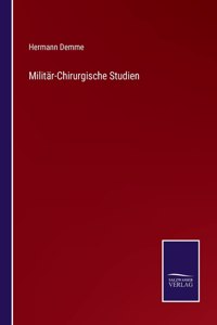 Militär-Chirurgische Studien