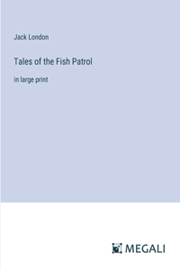 Tales of the Fish Patrol