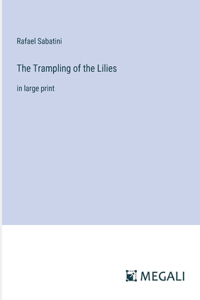 Trampling of the Lilies