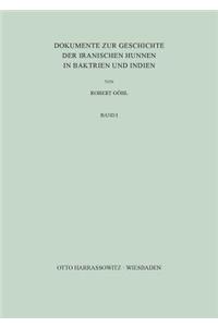 Dokumente Zur Geschichte Der Iranischen Hunnen in Baktrien Und Indien