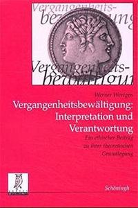 Vergangenheitsbewältigung, Interpretation Und Verantwortung