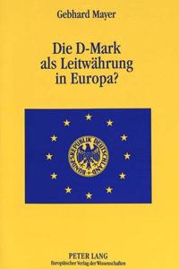 Die D-Mark als Leitwaehrung in Europa?