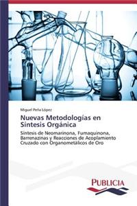 Nuevas Metodologías en Síntesis Orgánica