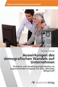 Auswirkungen des demografischen Wandels auf Unternehmen