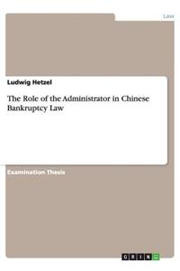 The Role of the Administrator in Chinese Bankruptcy Law