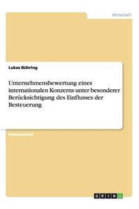 Unternehmensbewertung eines internationalen Konzerns unter besonderer Berücksichtigung des Einflusses der Besteuerung