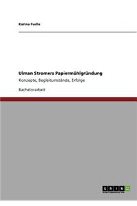 Ulman Stromers Papiermühlgründung
