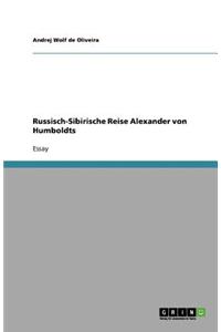Russisch-Sibirische Reise Alexander von Humboldts