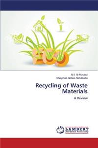 Recycling of Waste Materials