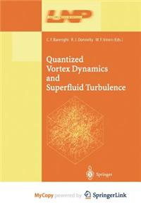 Quantized Vortex Dynamics and Superfluid Turbulence