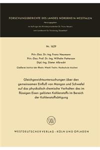 Gleichgewichtsuntersuchungen über den gemeinsamen Einfluß von Mangan und Schwefel auf das physikalisch-chemische Verhalten des im flüssigen Eisen gelösten Kohlenstoffs im Bereich der Kohlenstoffsättigung
