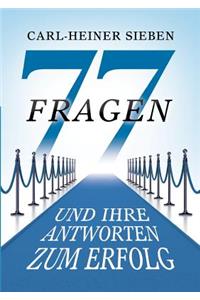 77 Fragen und Ihre Antworten zum Erfolg