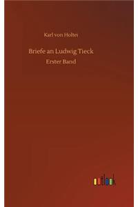Briefe an Ludwig Tieck