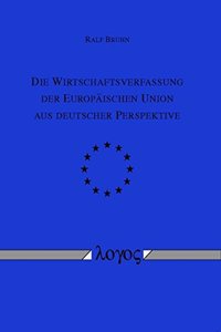 Wirtschaftsverfassung Der Europaischen Union Aus Deutscher Perspektive