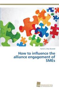 How to influence the alliance engagement of SMEs