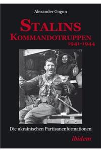 Stalins Kommandotruppen 1941-1944 [German-Language Edition]: Die Ukrainischen Partisanenformationen