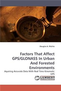 Factors That Affect GPS/Glonass in Urban and Forested Environments
