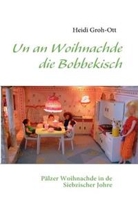 Un an Woihnachde die Bobbekisch