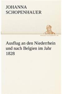 Ausflug an Den Niederrhein Und Nach Belgien Im Jahr 1828