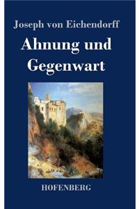 Ahnung und Gegenwart