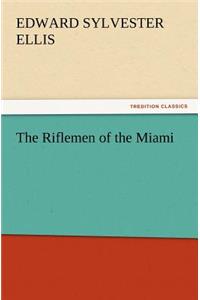The Riflemen of the Miami