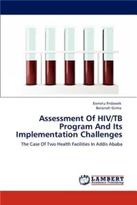 Assessment Of HIV/TB Program And Its Implementation Challenges