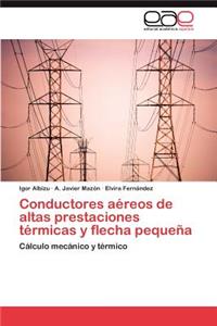 Conductores Aereos de Altas Prestaciones Termicas y Flecha Pequena