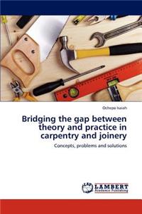 Bridging the gap between theory and practice in carpentry and joinery