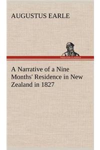A Narrative of a Nine Months' Residence in New Zealand in 1827