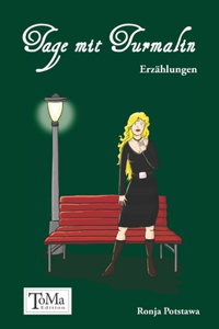 Tage mit Turmalin