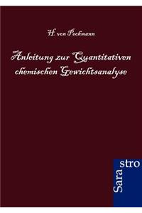 Anleitung zur Quantitativen chemischen Gewichtsanalyse