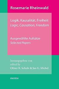 Rosemarie Rheinwald: Logik, Kausalität, Freiheit