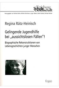 Gelingende Jugendhilfe Bei 'Aussichtslosen Fallen'!