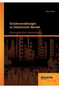 Schülervorstellungen zu historischem Wandel