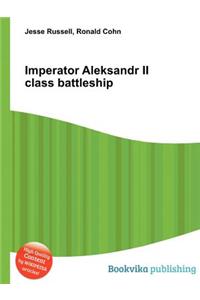 Imperator Aleksandr II Class Battleship