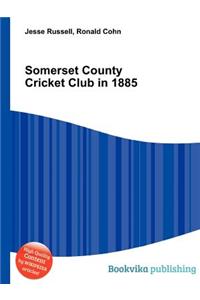 Somerset County Cricket Club in 1885