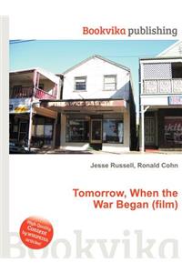 Tomorrow, When the War Began (Film)