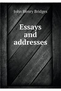 Essays and addresses