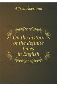 On the History of the Definite Tenes in English