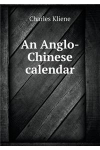 An Anglo-Chinese Calendar